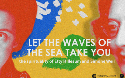 Let the waves of the sea take you: the spirituality of Etty Hillesum and Simone Weil