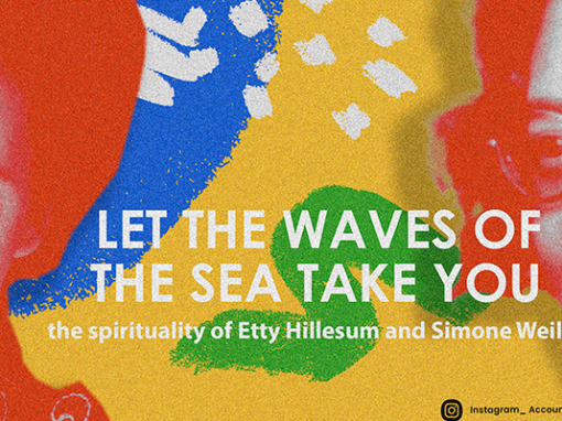 Let the waves of the sea take you: the spirituality of Etty Hillesum and Simone Weil Let the waves of the sea take you: the spirituality of Etty Hillesum and Simone Weil